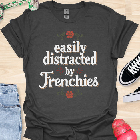 Easily distracted by frenchies - V7 - Beautiful T-Shirt